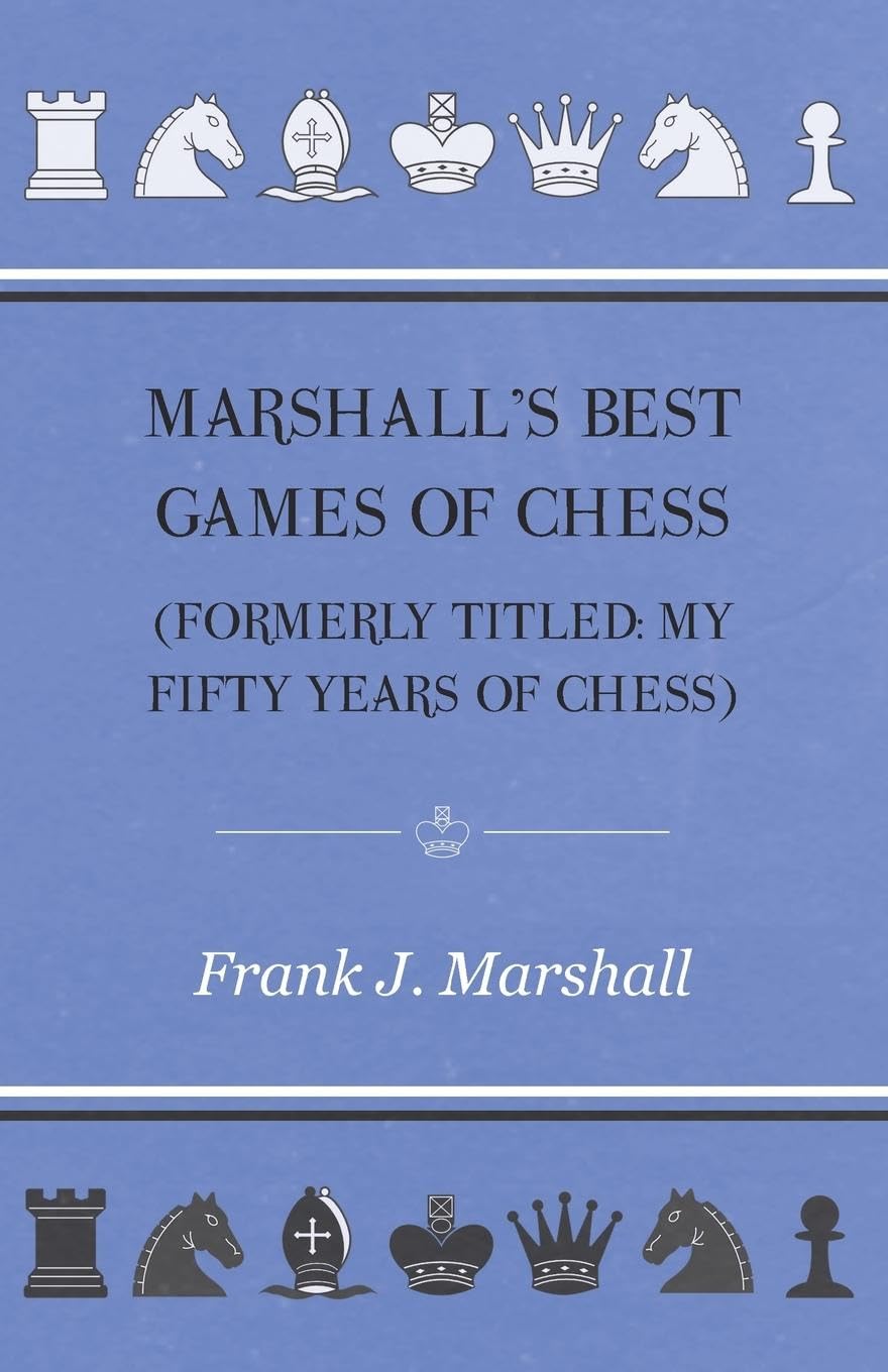 Marshalls Best Games of Chess