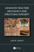Advanced Fracture Mechanics And Structural Integrity (Hb 2019)