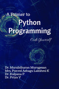 A Primer to Python Programming : Code Yourself