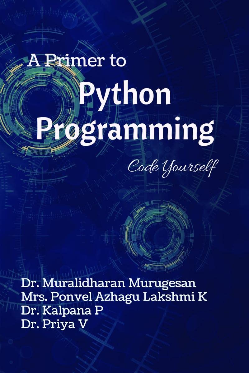A Primer to Python Programming : Code Yourself
