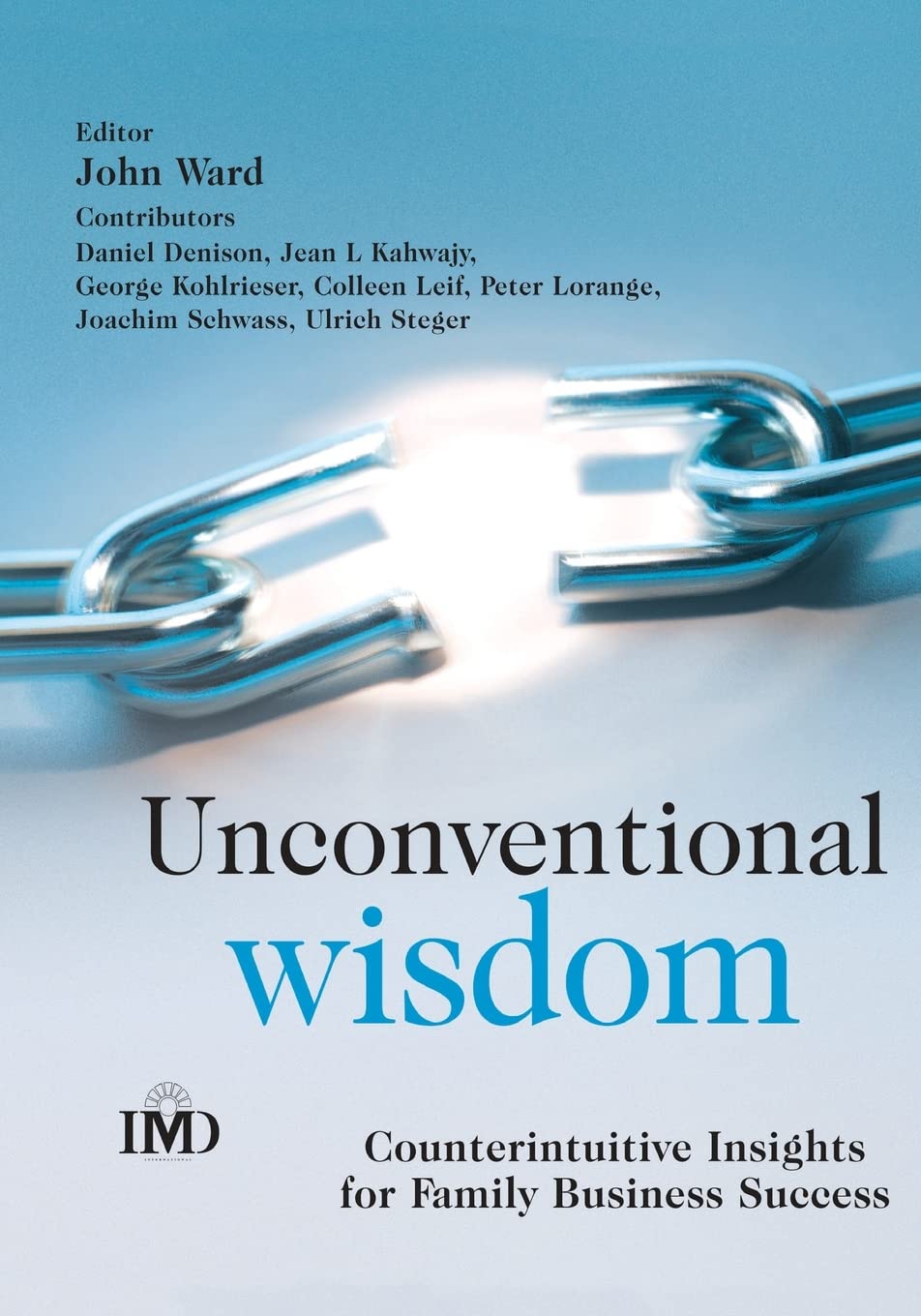 Unconventional Wisdom: CounterintuitiveInsightsfor Family Business Success