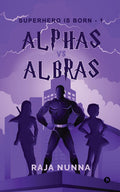Alphas Vs Albras: Superhero is Born  1