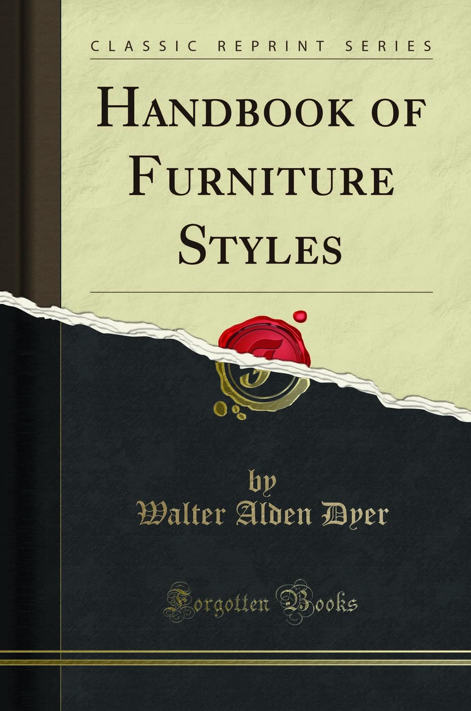 Handbook of Furniture Styles (Classic Reprint)