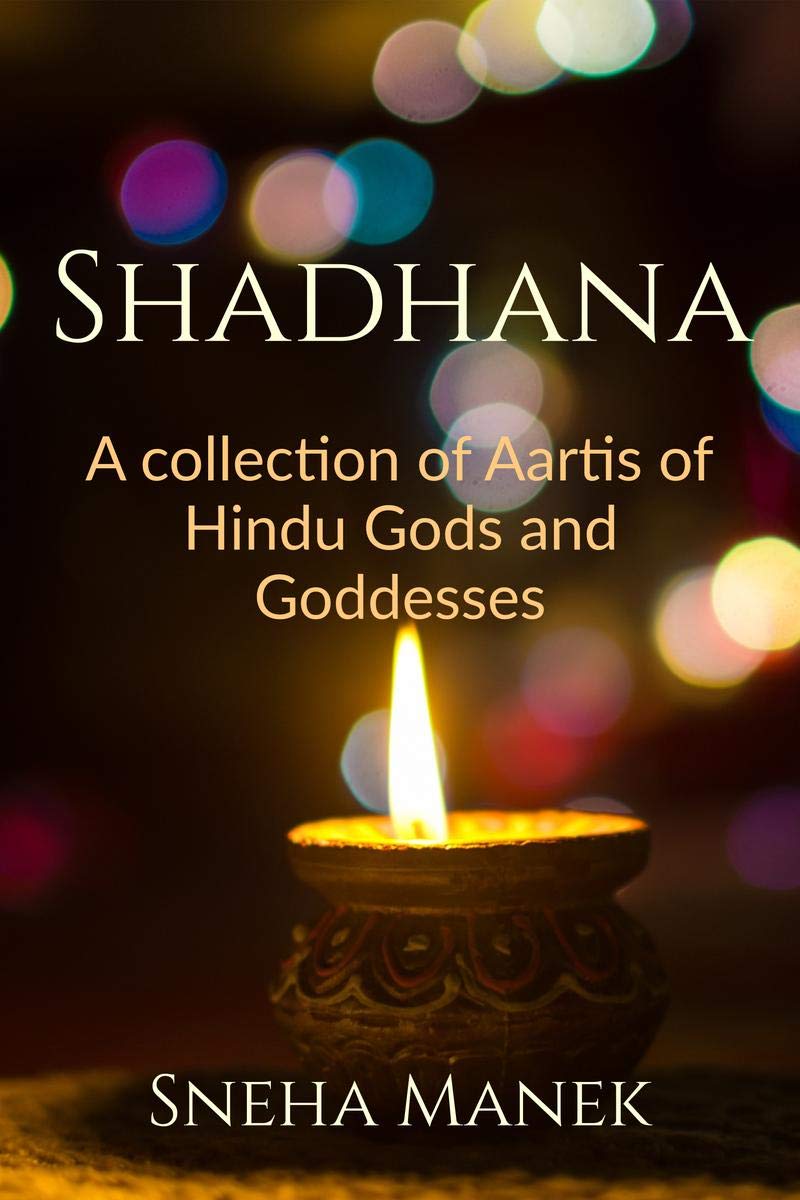 Shadhana : A Collection Of Aartis Of Hindu Gods And Goddesses