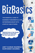 BizBasics: THE ESSENTIAL GUIDE TO BUSINESS FUNDAMENTALS AND ENTREPRENEURSHIP WITH STARTUP CASE STUDIES