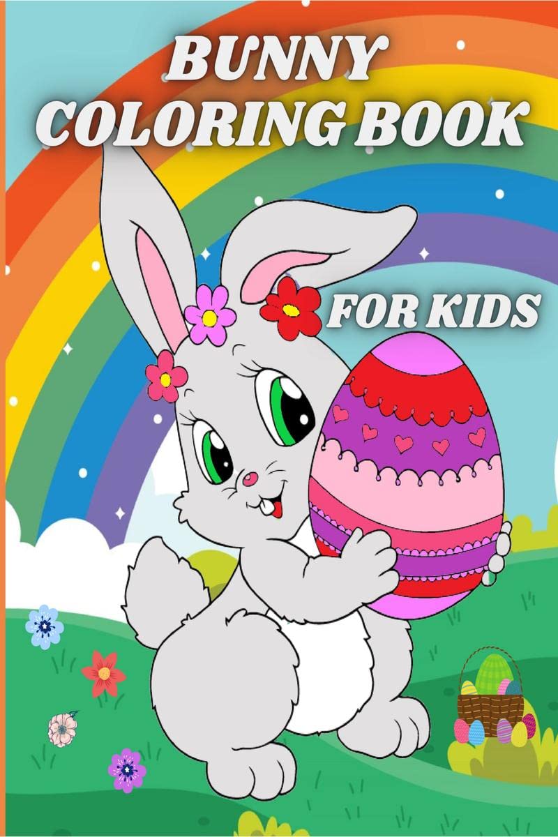 Bunny Coloring Book for Kids: Easter Egg and Cute Rabbits Coloring Pages for Preschoolers and Toddlers ages 48