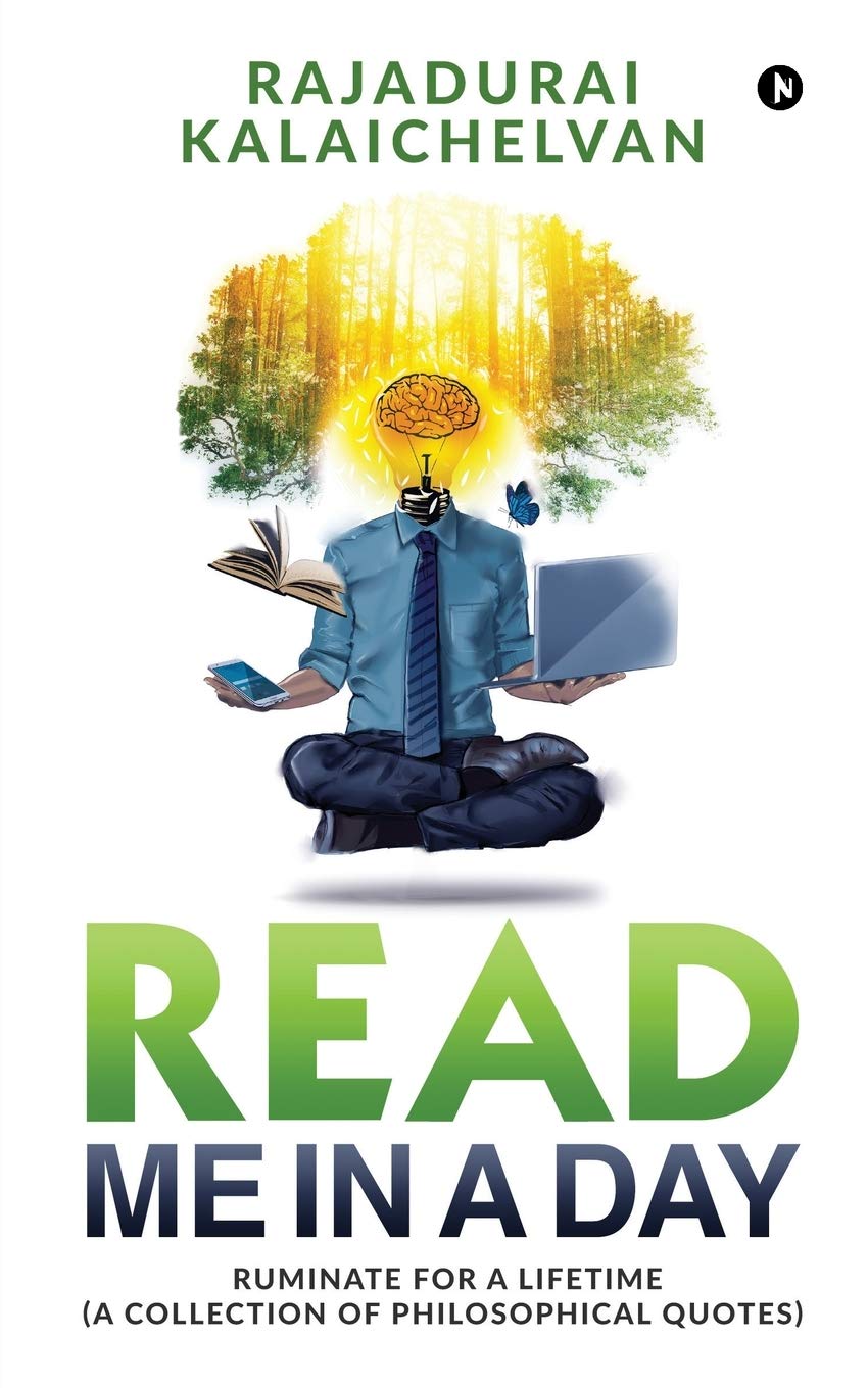 Read Me in a Day: Ruminate for a Lifetime (A Collection of Philosophical Quotes)