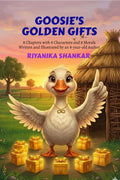 GOOSIES GOLDEN GIFTS: 8 Chapters with 8 Characters and 8 Morals Written and Illustrated by an 8yearold Author