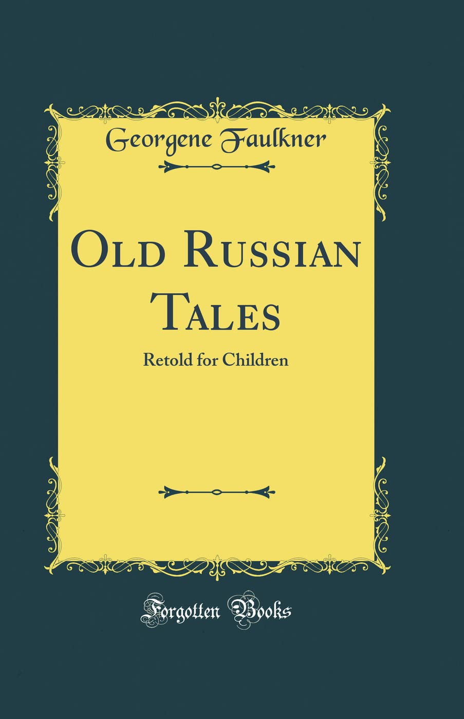 Old Russian Tales: Retold for Children (Classic Reprint)
