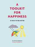 A Toolkit For Happiness: 53 Ways to Feel Better
