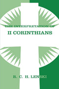 Interpretation of Second Corinthians (Lenskis Commentary on the New Testament)
