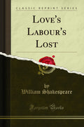 Loves Labours Lost (Classic Reprint)
