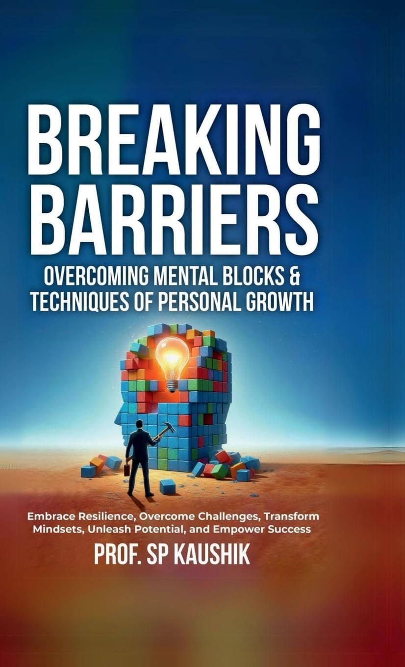 Breaking Barriers: Overcoming Mental Blocks & Techniques of Personal Growth
