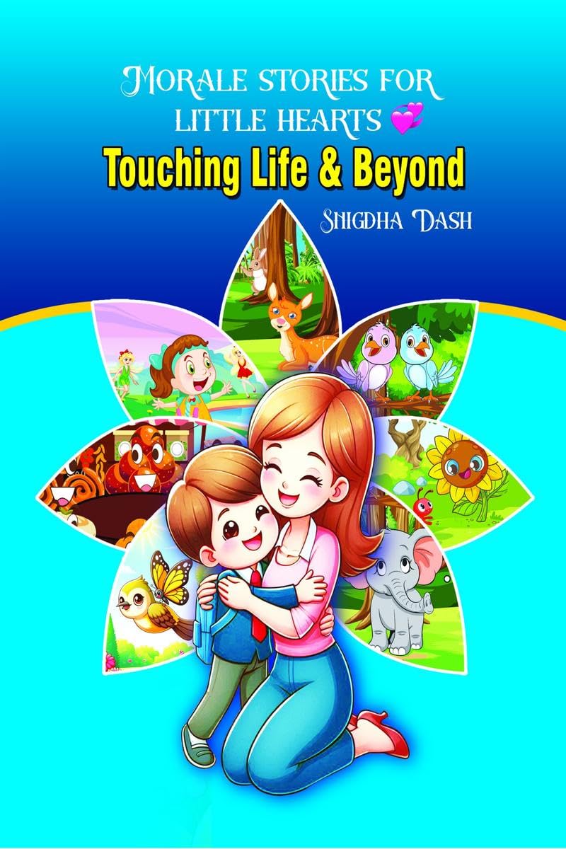 Morale Stories For Little Hearts: Touching Life and Beyond