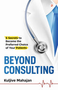 Beyond Consulting | Unlock Your Potential with 5 Essential Strategies to Enhance OPD & Strengthen Patient Relationships