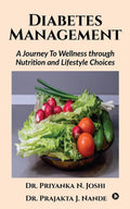 Diabetes Management : A Journey To Wellness through Nutrition and Lifestyle Choices