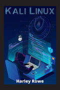 Kali Linux : StepbyStep Beginners Guide on Ethical Hacking and Protecting Your Family and Business from Cyber Attacks with P