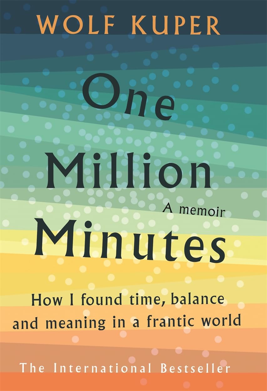 One Million Minutes: How I Found Time, Balance, and Meaning in a Frantic World