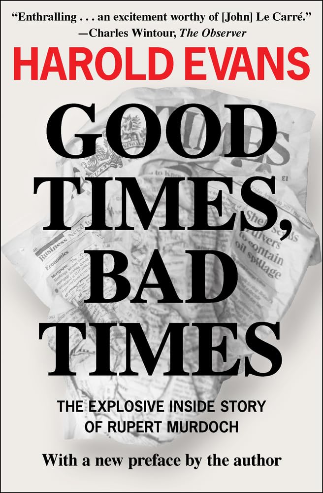 Good Times, Bad Times: The Explosive Inside Story of Rupert Murdoch