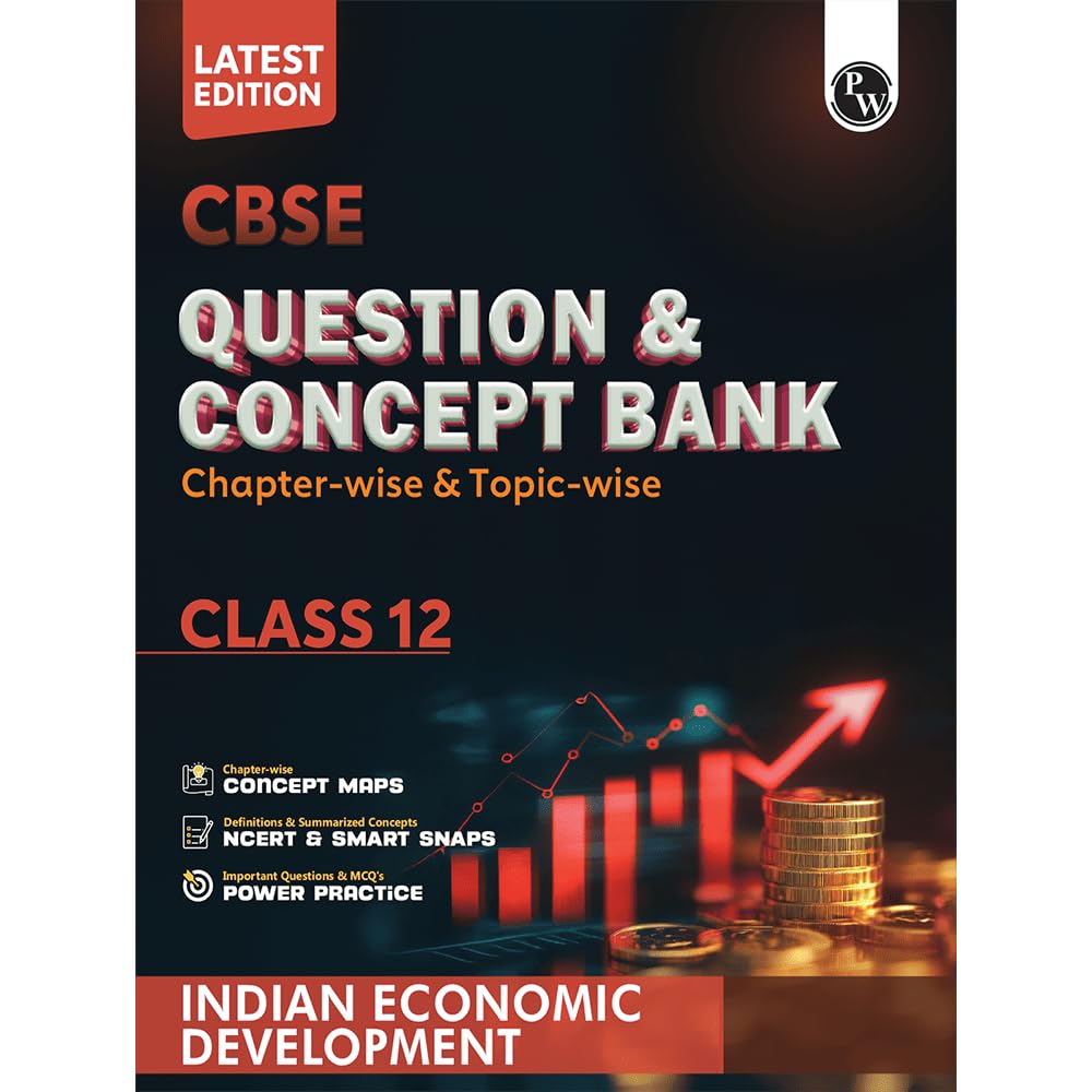 PW CBSE Question & Concept Bank (QCB) Class 12 Indian Economic Development Chapterwise and Topicwise Solved Questions For 2026