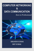 Computer Networking & Data Communication : Zero to Professional