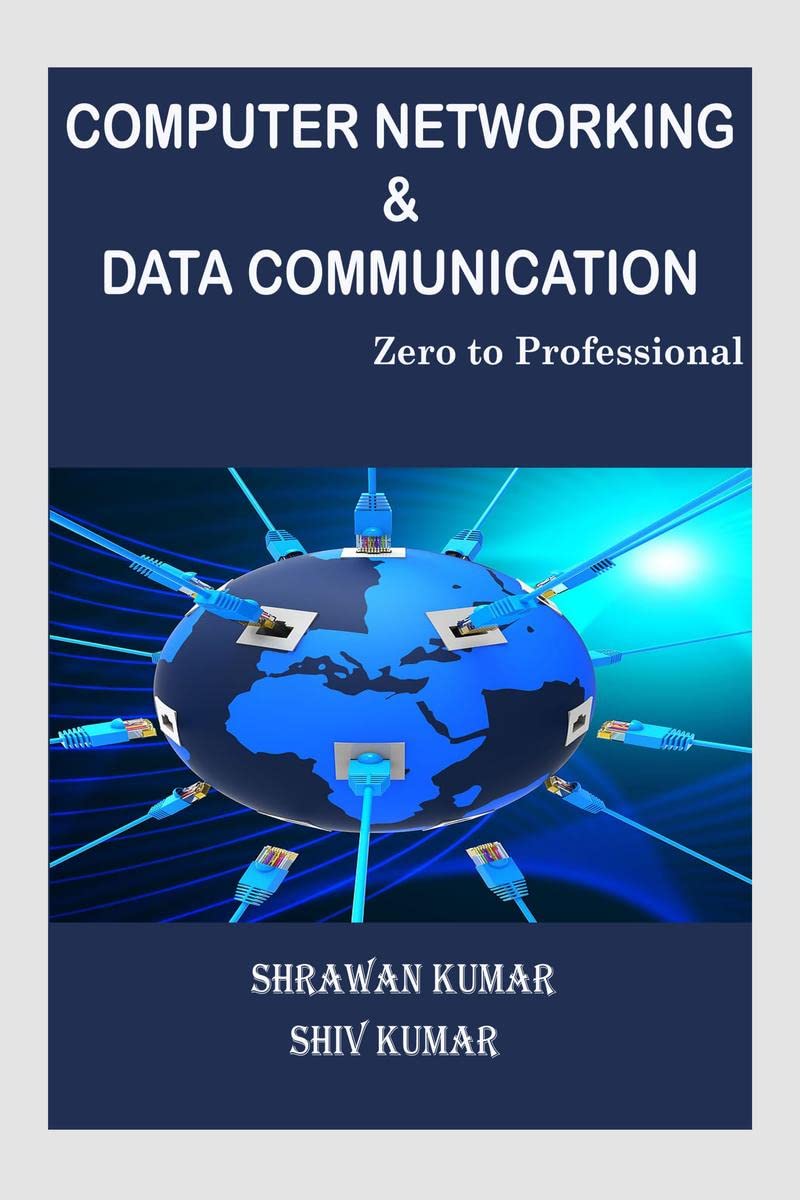 Computer Networking & Data Communication : Zero to Professional