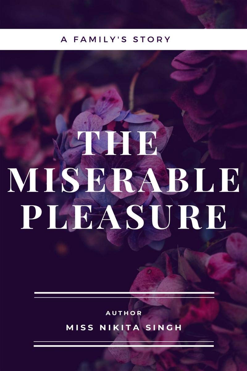 The Miserable Pleasure : A FamilyS Story