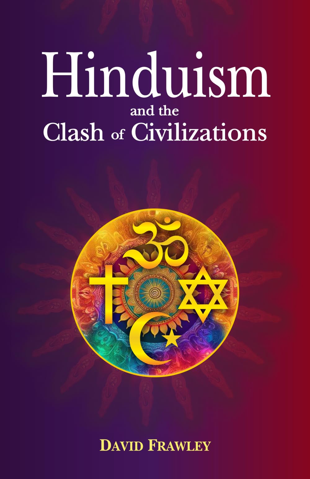 Hinduism And The Clash Of Civilizations