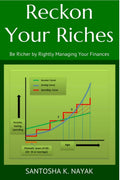 Reckon Your Riches : Be Richer By Rightly Managing Your Finances