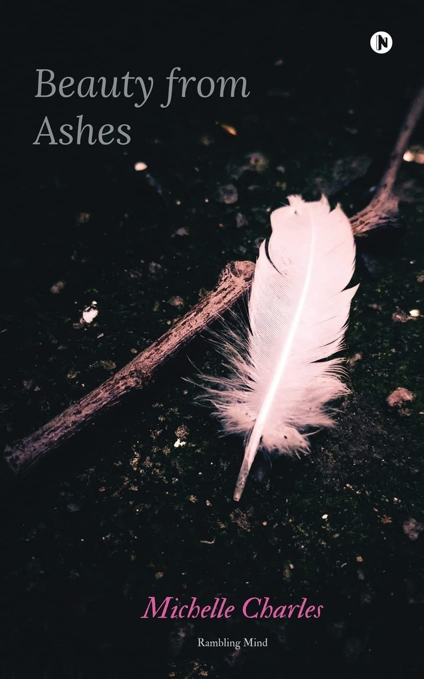 Beauty From Ashes : Rambling Mind
