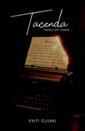 Tacenda Things Left Unsaid