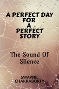 A Perfect Day For A Perfect Story : Sound Of Silence
