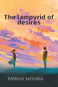 The Lampyrid Of Desires