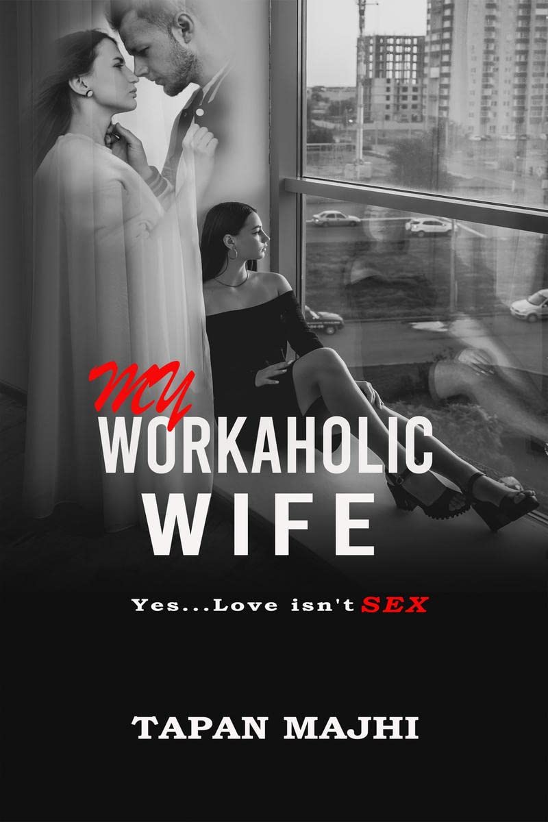 My Workaholic Wife : Yes...Love isnt SEX