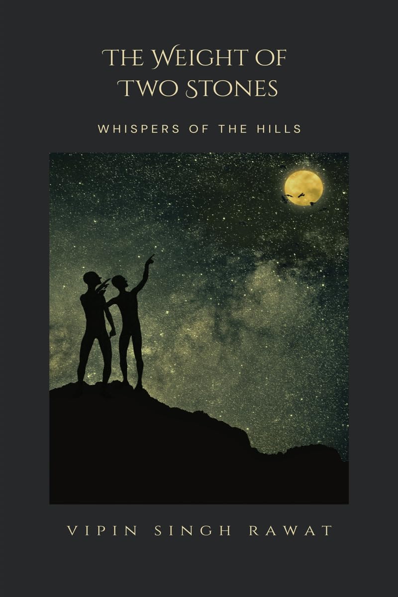 The Weight of Two Stones: Whispers of the hills
