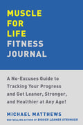 Muscle for Life Fitness Journal: A 12Month Program for Transforming Your Body and Health at Any Age