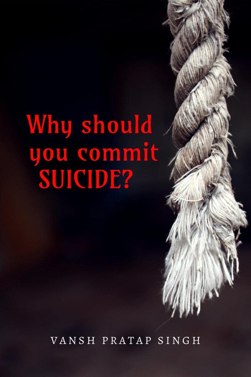 Why should you commit Suicide?