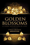 Golden Blossoms : A TeenS Definition Of Life