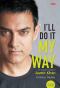 Ill do it My Way : The Incredible Journey of Aamir Khan (New Edition)