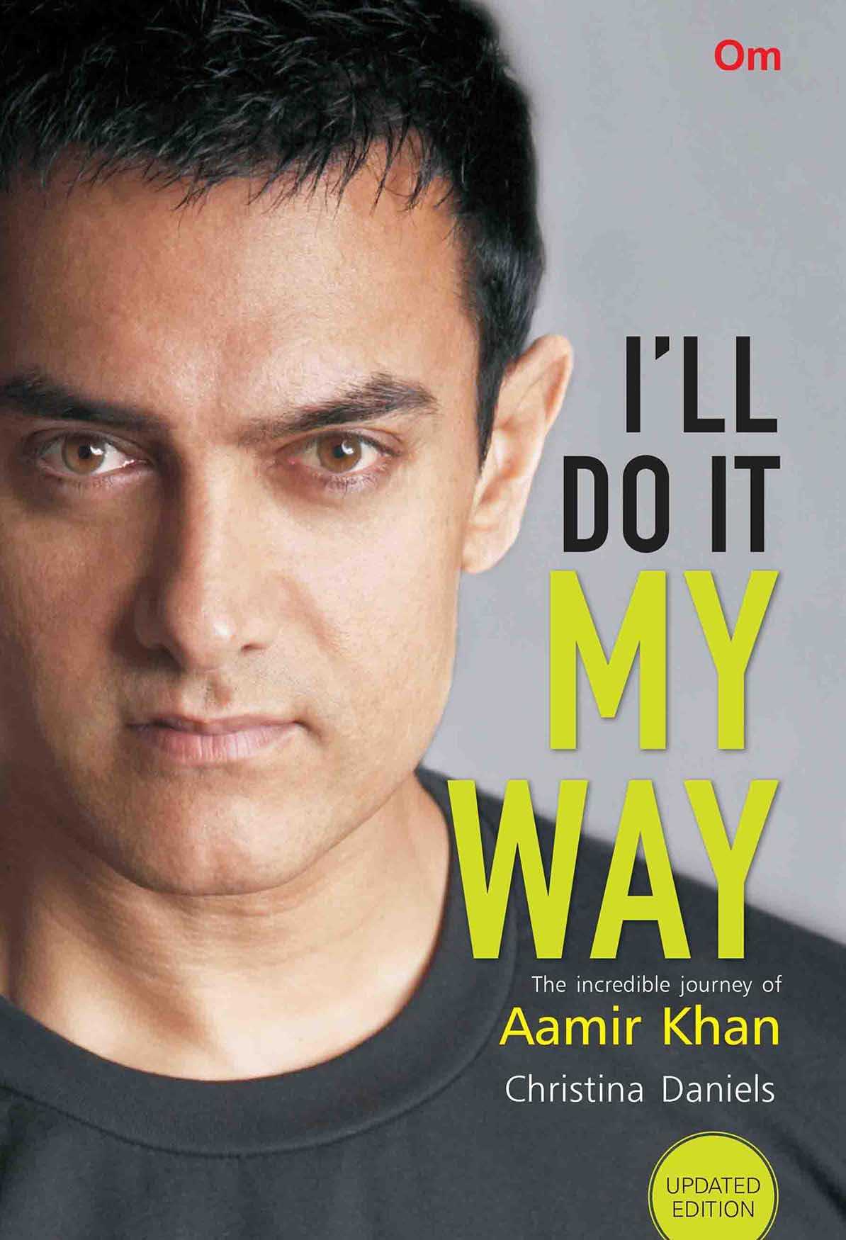 Ill do it My Way : The Incredible Journey of Aamir Khan (New Edition)