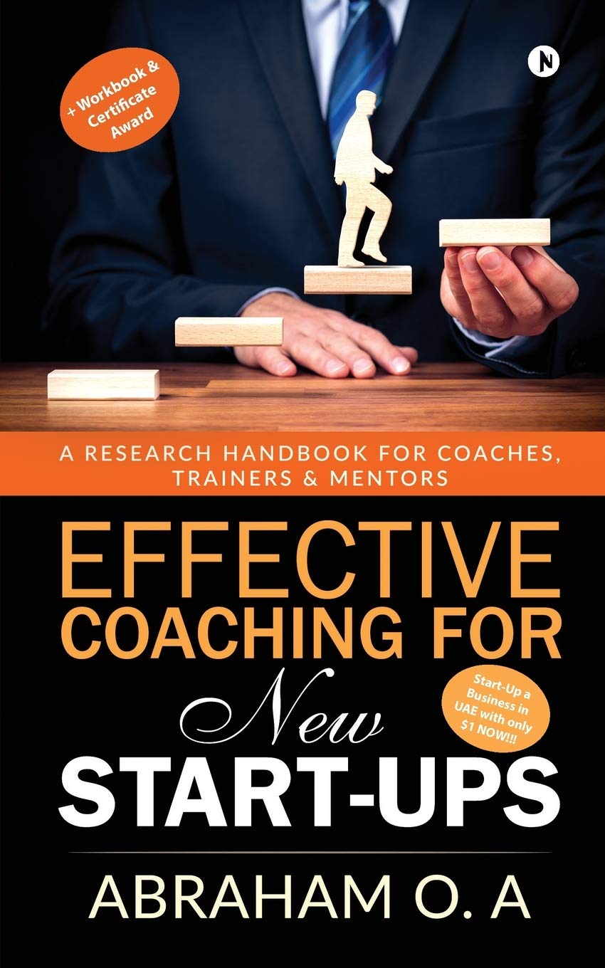 Effective Coaching for New StartUps : A Research Handbook for Coaches, Trainers & Mentors