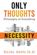 Only Thoughts : Philosophy of Everything