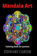 Mandala ArtColoring book for parents : The worlds most amazing mandalas for stress and fatigue relief. Recover energy and rel