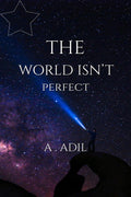 The world isnt perfect. ...
