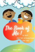 The Book Of Me! : 30Day Positive Affirmations For Kids