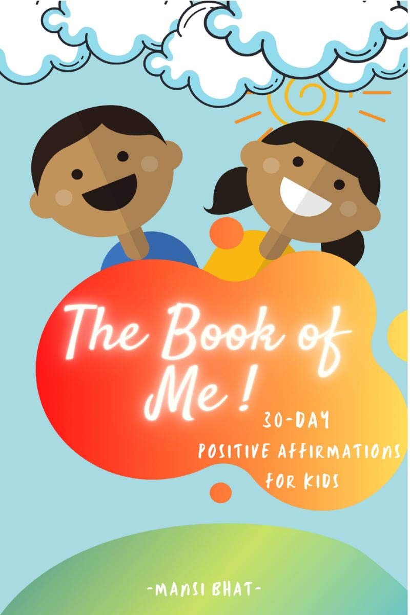 The Book Of Me! : 30Day Positive Affirmations For Kids