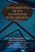 Fundamentals of IoT Ecosystem with Arduino: Concepts, Architecture, and Implementation