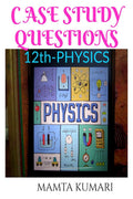 Case Study Question In 12Th Physics