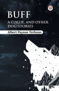 BuffA Collie, and Other DogStories (Edition1)