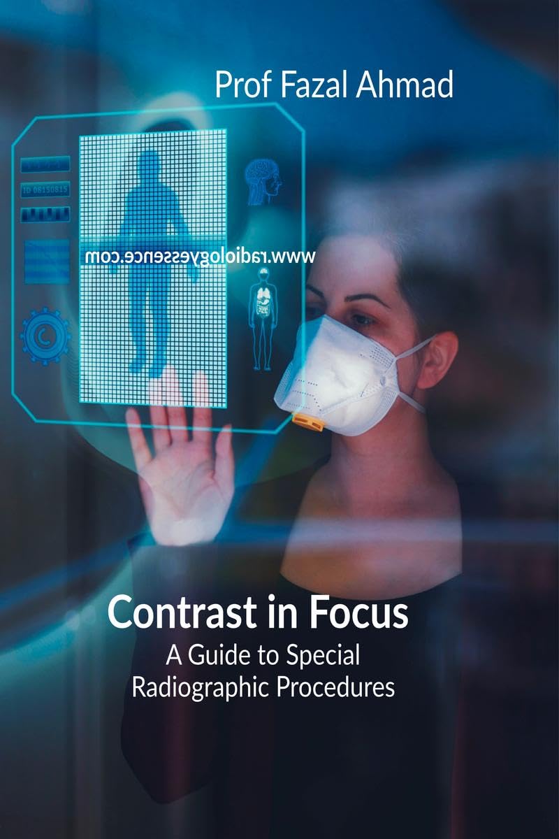 Contrast in Focus : Advanced Radiographic Procedures